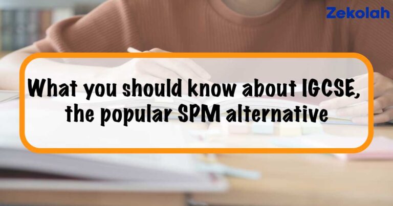 What you should know about IGCSE, the popular SPM alternative