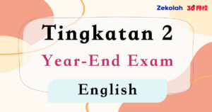 Tingkatan 2 Inggeris Peperiksaan Akhir Tahun - Form 2 English Year End Exam