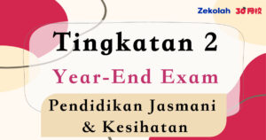 Tingkatan 2 Pendididkan Jasmani & Kesihatan Peperiksaan Akhir Tahun - Form 2 PJK Year End Exam
