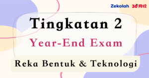 Tingkatan 2 Reka Bentuk & Teknologi Peperiksaan Akhir Tahun - Form 2 RBT Year End Exam