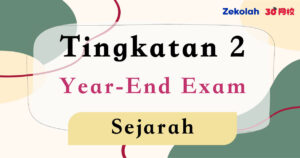 Tingkatan 2 Sejarah Peperiksaan Akhir Tahun - Form 2 History Year End Exam