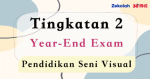 Tingkatan 2 Pendidikan Seni Visual Peperiksaan Akhir Tahun - Form 2 PSV Year End Exam