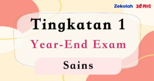 Tingkatan 1 Sains Peperiksaan Akhir Tahun - Form 1 Science Year End Exam