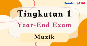 Tingkatan 1 Muzik Peperiksaan Akhir Tahun - Form 1 Music Year End Exam