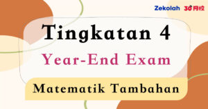 Tingkatan 4 Matematik Tambahan Peperiksaan Akhir Tahun - Form 4 Add Maths Year End Exam