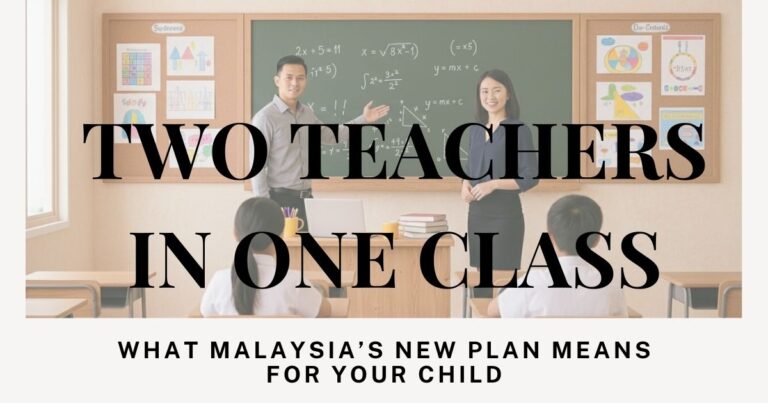 Two Teachers in One Class: What Malaysia’s New Plan Means for Your Child  