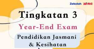 Tingkatan 3 Pendidikan Jasmani & Kesihatan Peperiksaan Akhir Tahun - Form 3 PJK Year End Exam